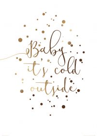 Baby it's cold outside - plakat