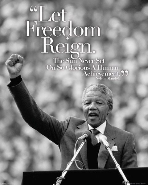 Czarno-biały plakat ''let freedom reign. The sun never set on so glorious A Human Achievement'' Nelson Mandela