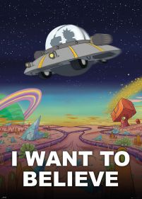 Rick and Morty I Want To Believe - plakat