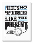 Obraz na płótnie przedstawia napis No Time Like The Present