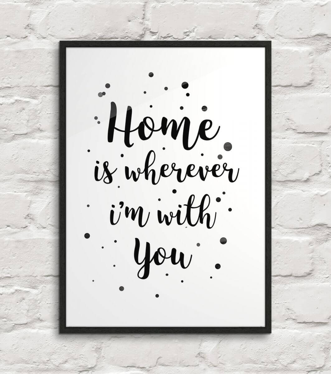 Plakat z romantycznym napisem Home is wherever im with you